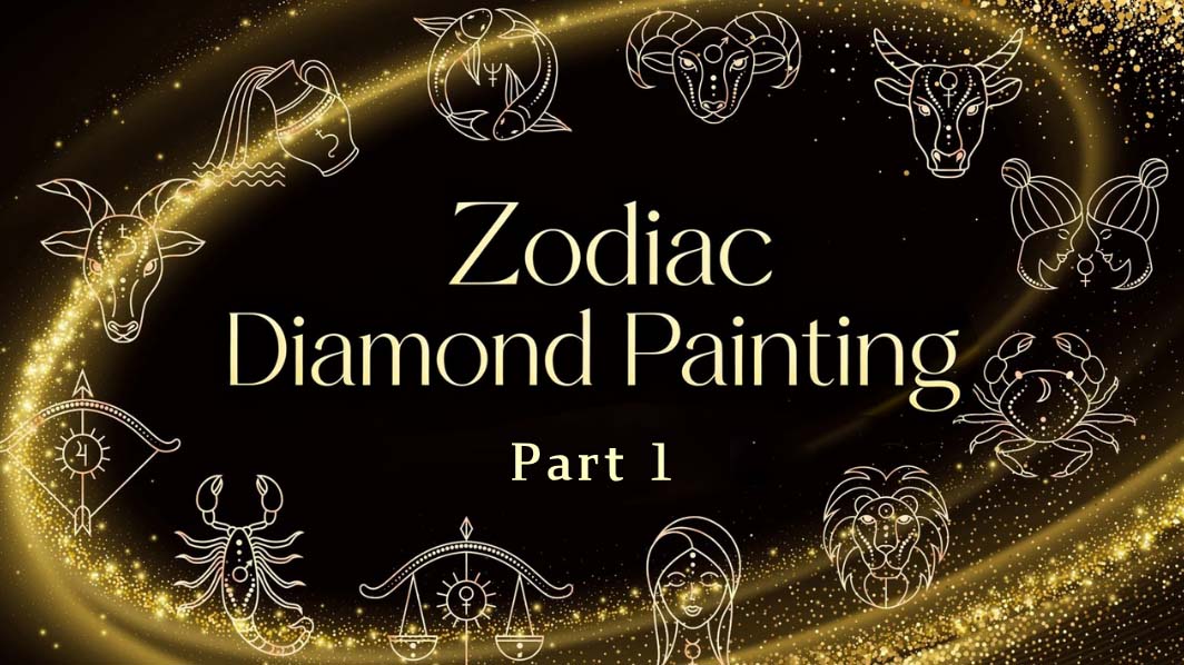Diamond Painting Kits for Every Zodiac Sign: Part 1