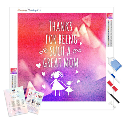 Thanks for Being a Great Mom | Diamond Painting Kit - Full Drill - Square or Round Diamonds with AB Drills Option